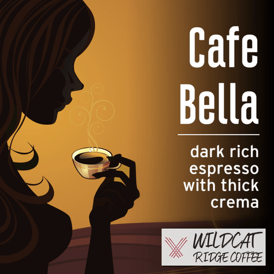 Cafe Bella - Wildcat Ridge Coffee Popular Blends