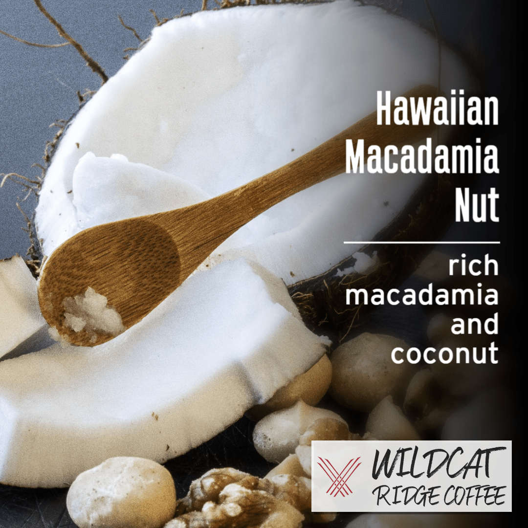 Hawaiian Macadamia Nut Coffee - Wildcat Ridge Coffee Flavored Coffee