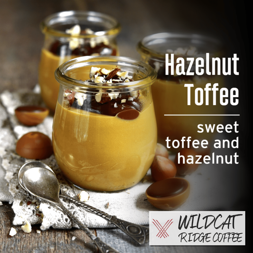 Hazelnut Toffee Coffee - Wildcat Ridge Coffee Flavored Coffee