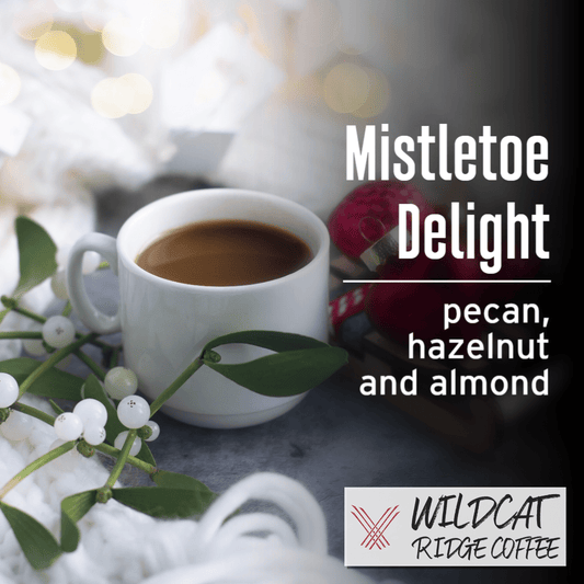 Mistletoe Delight - Wildcat Ridge Coffee