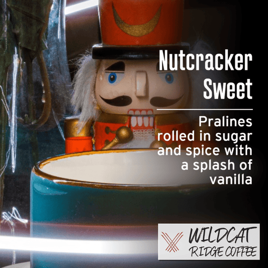 Nutcracker Sweet - Wildcat Ridge Coffee
