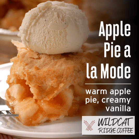Warm Apple Pie a la Mode - Wildcat Ridge Coffee